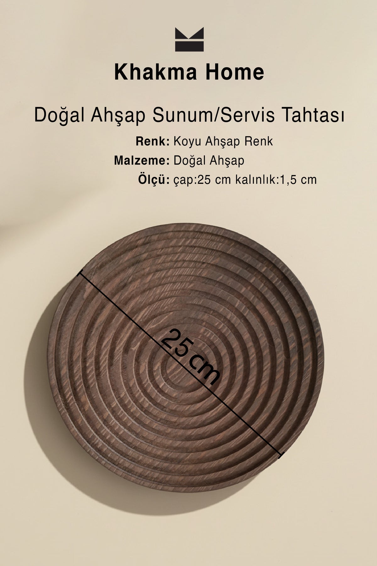 Ölçü bilgili Khakma Home doğal ahşap sunum tahtası: 25 cm çap, 1,5 cm kalınlık