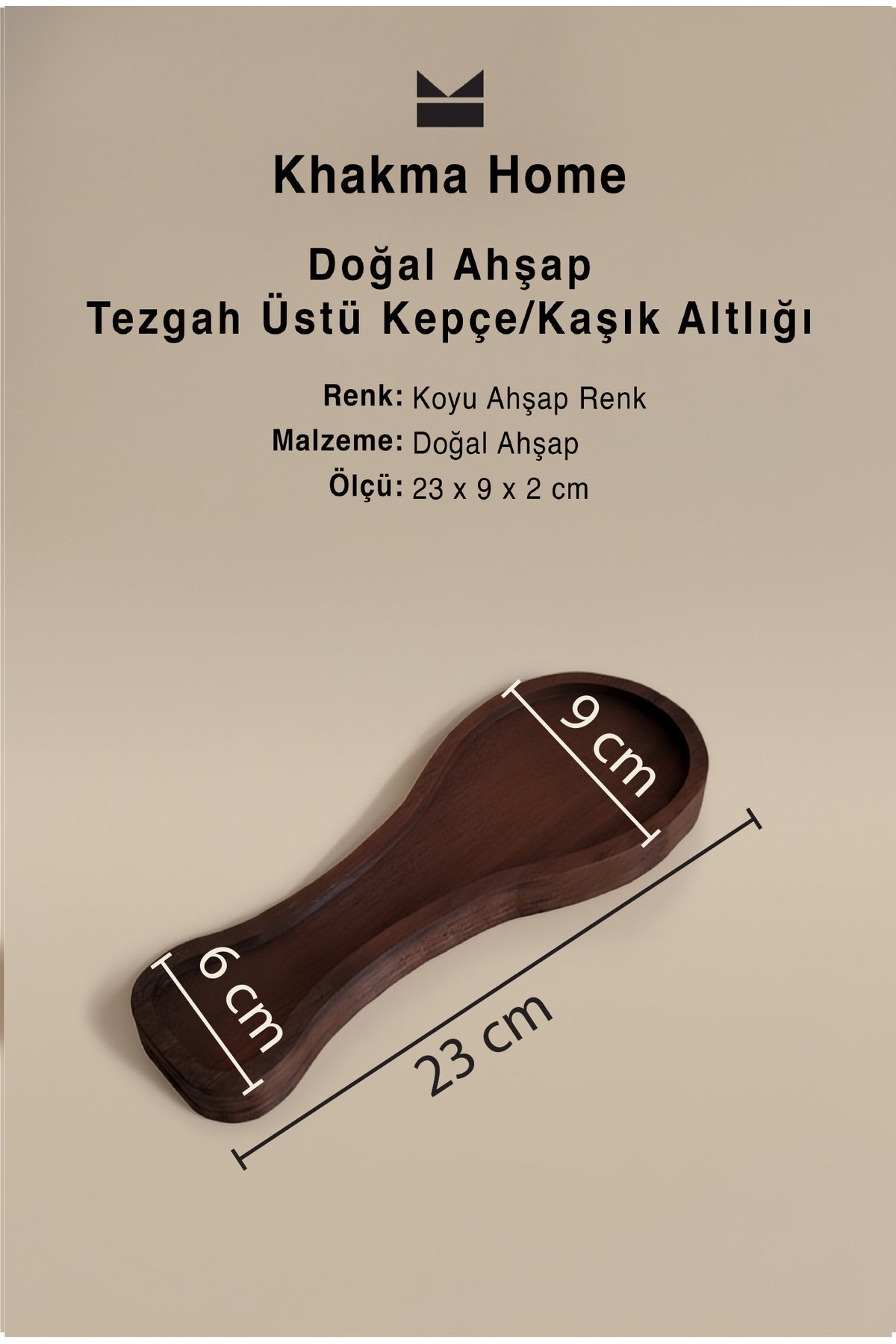 Khakma Home doğal ahşap kepçe ve kaşık altlığı ölçüleri: 23 x 9 x 2 cm