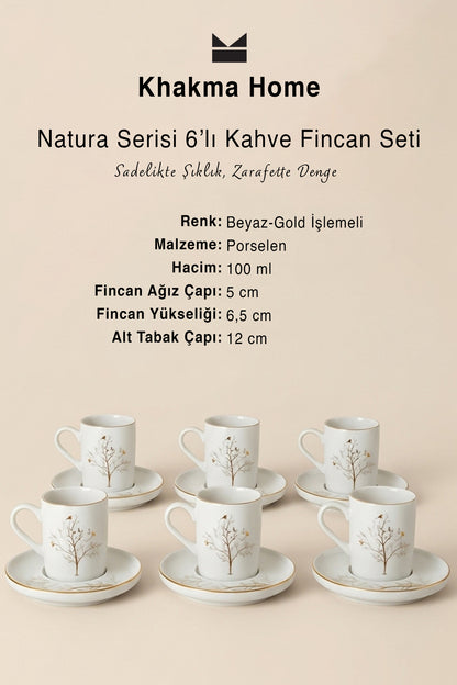 Natura 6'lı kahve fincan seti ölçüleri: 100 ml, 5 cm ağız, 6,5 cm yükseklik, 12 cm tabak