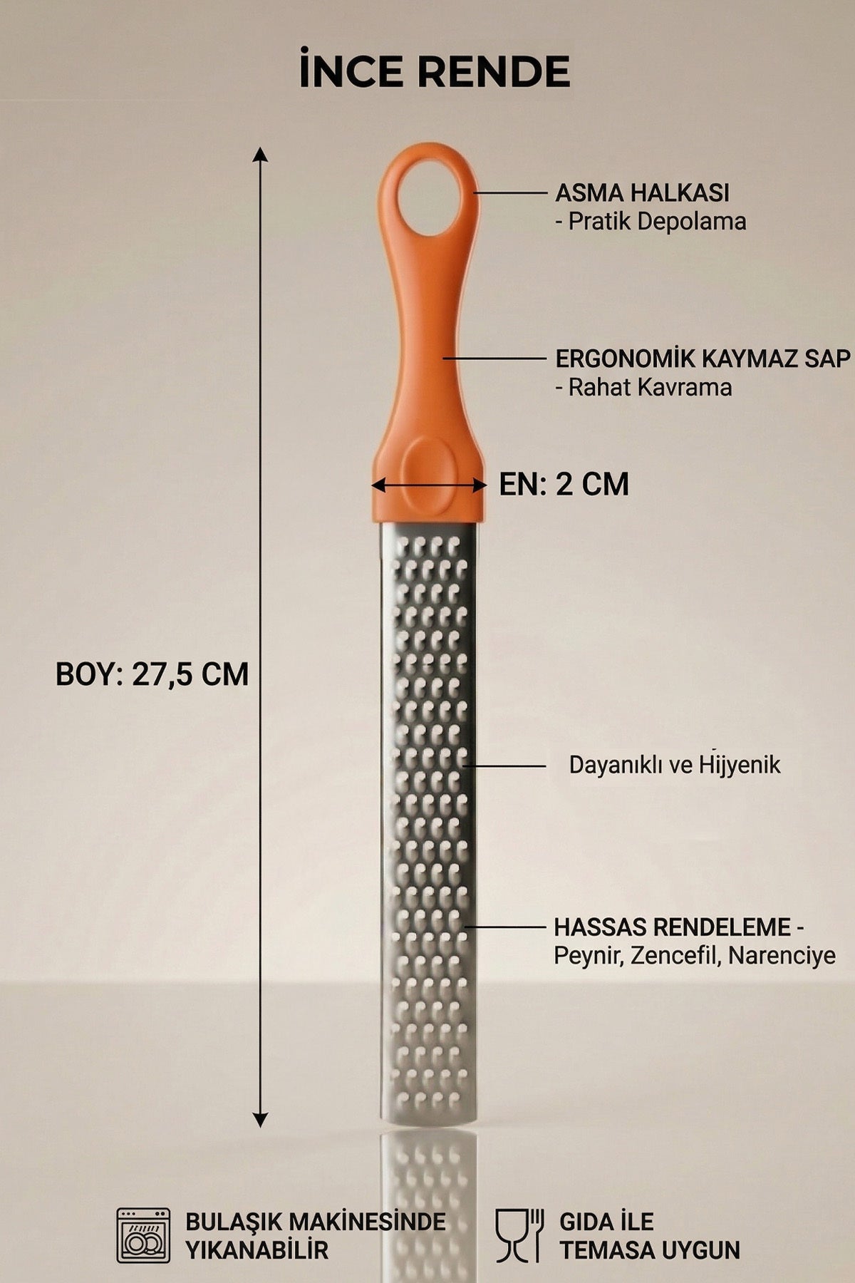 İnce rende özellikleri: 27,5 cm boy, 2 cm en, asma halkası ve kaymaz sap
